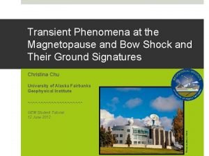 Transient Phenomena at the Magnetopause and Bow Shock