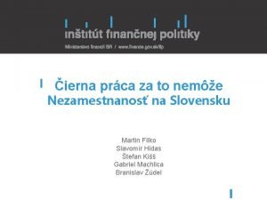 ierna prca za to neme Nezamestnanos na Slovensku