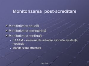 Monitorizarea postacreditare Monitorizare anual Monitorizare semestrial Monitorizare continu