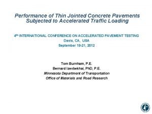 Performance of Thin Jointed Concrete Pavements Subjected to Performance of Thin Jointed Concrete Pavements Subjected to