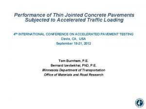 Performance of Thin Jointed Concrete Pavements Subjected to