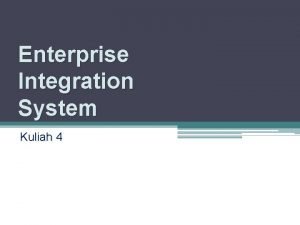 Enterprise Integration System Kuliah 4 Traditional Information System