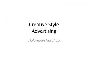 Creative Style Advertising Halomoan Harahap Pengantar Creative style