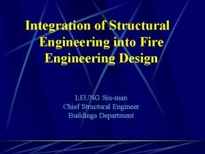 Integration of Structural Engineering into Fire Engineering Design