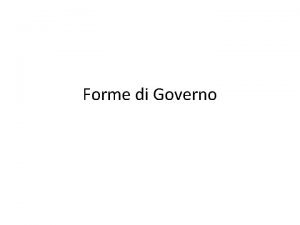 Forme di Governo Monarchia costituzionale Passaggio da stato