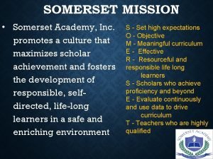 SOMERSET MISSION Somerset Academy Inc promotes a culture