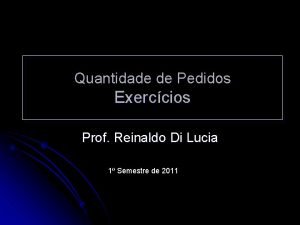 Quantidade de Pedidos Exerccios Prof Reinaldo Di Lucia