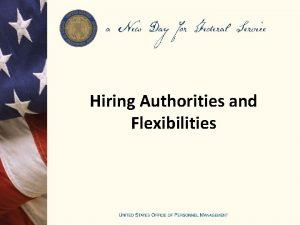 Hiring Authorities and Flexibilities Appointing Authorities for Veterans