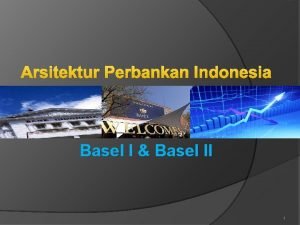 Basel 1 dan basel 2