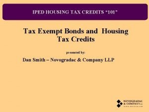 IPED HOUSING TAX CREDITS 101 Tax Exempt Bonds