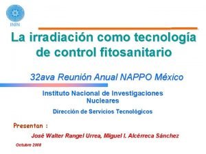 ININ La irradiacin como tecnologa de control fitosanitario