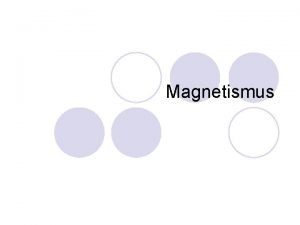 Magnetismus Magnety magnetovec l Prvnm znmm magnetem byl