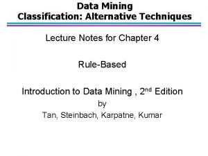 Data Mining Classification Alternative Techniques Lecture Notes for