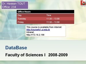Dr Hassan TOUT Office 234 Office Hours Day