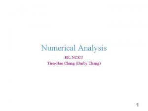 Numerical Analysis EE NCKU TienHao Chang Darby Chang