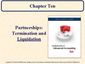 Chapter Ten Partnerships Termination and Liquidation Copyright 2015