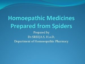 Homoepathic Medicines Prepared from Spiders Prepared by Dr