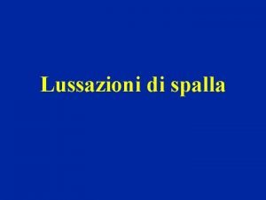 Lussazione eretta spalla Lussazione eretta spalla