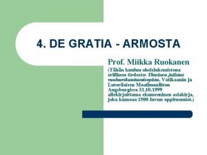4 DE GRATIA ARMOSTA Prof Miikka Ruokanen Thn