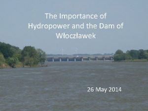 Importance of hydropower Importance of hydropower