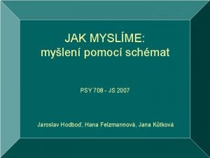 JAK MYSLME mylen pomoc schmat PSY 708 JS