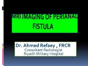 Perianal fistula