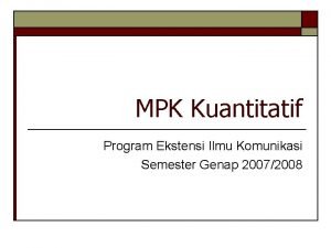 MPK Kuantitatif Program Ekstensi Ilmu Komunikasi Semester Genap