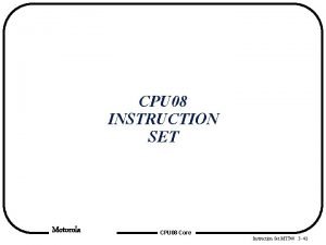 CPU 08 INSTRUCTION SET Motorola CPU 08 Core