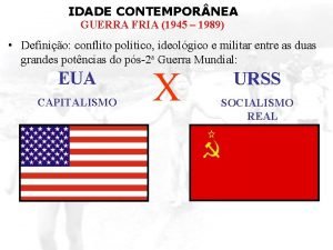 IDADE CONTEMPOR NEA GUERRA FRIA 1945 1989 Definio