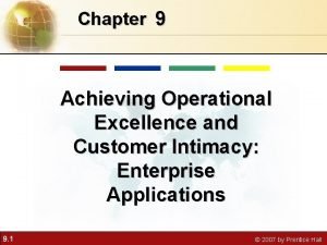 Achieving operational excellence and customer intimacy