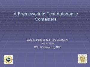 A Framework to Test Autonomic Containers Brittany Parsons