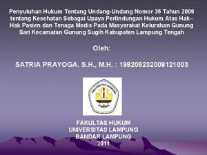 Penyuluhan Hukum Tentang UndangUndang Nomor 36 Tahun 2009