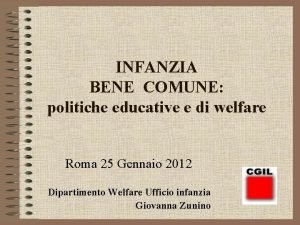 INFANZIA BENE COMUNE politiche educative e di welfare