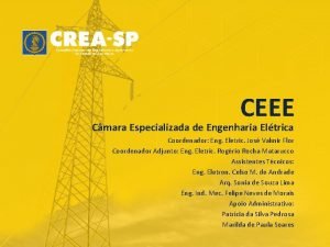 CEEE Cmara Especializada de Engenharia Eltrica Coordenador Eng
