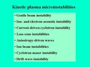 Kinetic plasma microinstabilities Gentle beam instability Ion and