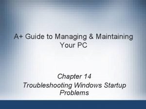 A Guide to Managing Maintaining Your PC Chapter