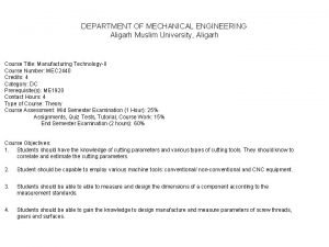 DEPARTMENT OF MECHANICAL ENGINEERING Aligarh Muslim University Aligarh