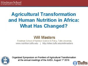 Agricultural Transformation and Human Nutrition in Africa What