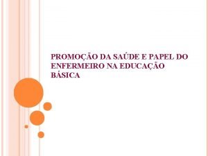 PROMOO DA SADE E PAPEL DO ENFERMEIRO NA