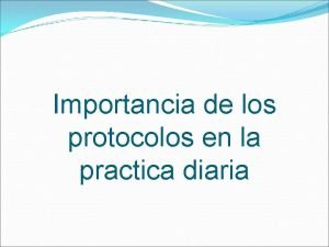 Importancia de los protocolos en la practica diaria