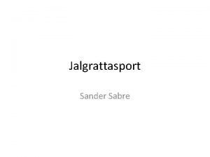 Jalgrattasport Sander Sabre Tutvustus Ma olen rattaga sitnud