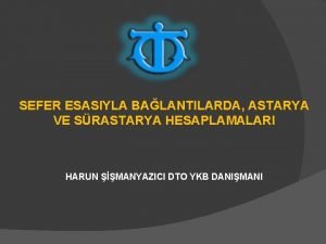 SEFER ESASIYLA BALANTILARDA ASTARYA VE SRASTARYA HESAPLAMALARI HARUN