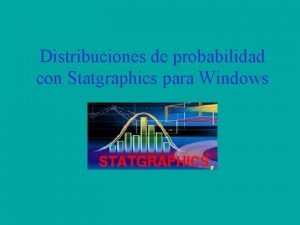 Distribuciones de probabilidad con Statgraphics para Windows Pulsar