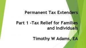 Permanent Tax Extenders Part 1 Tax Relief for