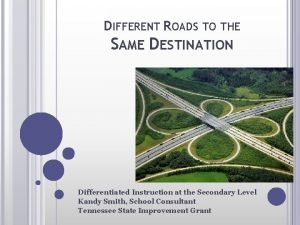 Many roads lead to the same destination Many roads lead to the same destination