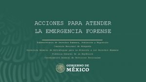 ACCIONES PARA ATENDER LA EMERGENCIA FORENSE Subsecretara de