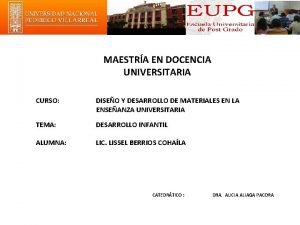 MAESTRA EN DOCENCIA UNIVERSITARIA CURSO DISEO Y DESARROLLO