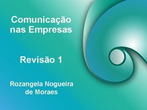 Comunicao nas Empresas Reviso 1 Rozangela Nogueira de