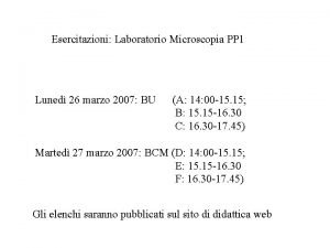 Esercitazioni Laboratorio Microscopia PP 1 Luned 26 marzo