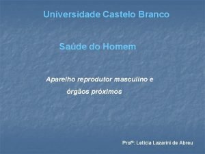 Universidade Castelo Branco Sade do Homem Aparelho reprodutor